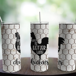Life is better with chickens 20oz Tumbler