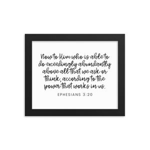 Ephesians 3 20, Modern Farmhouse Wall Art, Faith Scripture, Framed Bible Verse, Now to Him Who is Able to Do Exceedingly Abundantly image 9