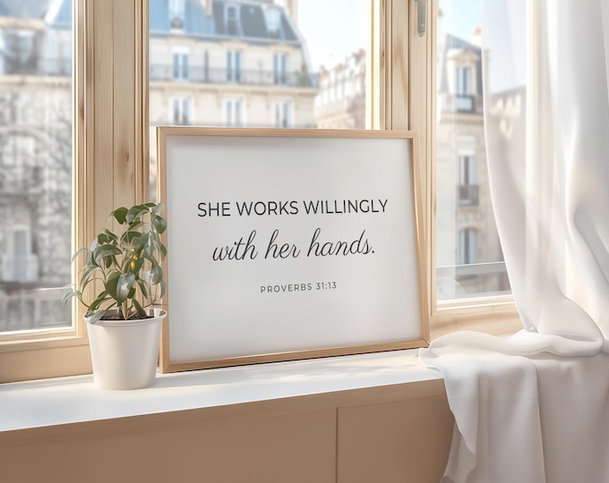 Proverbs 31 13 She Works Willingly with Her Hands Bible Verse Poster UNFRAMED