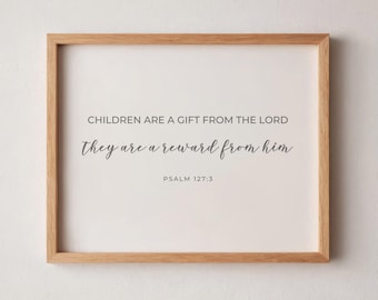 Kinder sind ein Geschenk des Herrn druckbare Kunst für neues Baby werdende Mutter Schwangere Freundin oder Baby-Dusche Psalm 127 3 Kindergarten-Bibel-Vers