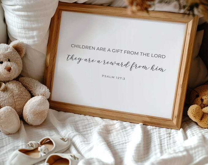 Psalm 127 3 Children Are a Gift from the Lord Bible Verse Poster UNFRAMED