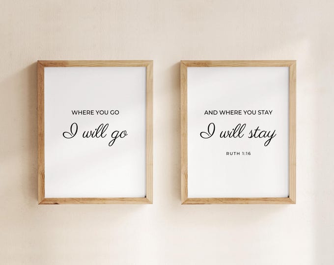 Ruth 1 16 Where You Go I Will Go and Where You Stay I Will Stay Set of 2 PRINTABLES