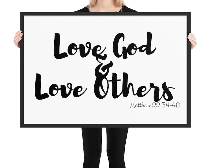 Love God Love Others Poster, Love God Love Others Sign, Love God Love People Wall Art, Love Your Neighbor As Yourself Poster