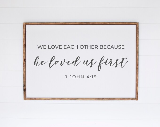 Master Bedroom Signs, Master Bedroom Wall Decor, Marriage Wall Art, Above Bed Signs, We Love Because He First Loved Us, 1 John 4 19