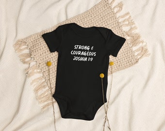 Strong and Courageous, Organic Cotton Baby Clothes, Eco Friendly Gifts, Joshua 1 9, Christian Baby Clothes, Baby Bodysuit Gift