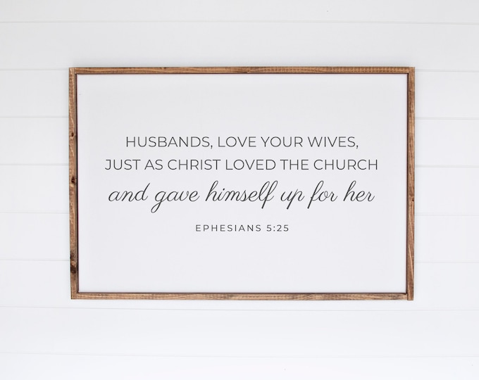 Ephesians 5 25, Romantic Gifts for Her, Marriage Signs, Husbands Love Your Wives Just As Christ Loved the Church, Unframed Poster