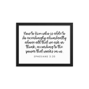 Ephesians 3 20, Modern Farmhouse Wall Art, Faith Scripture, Framed Bible Verse, Now to Him Who is Able to Do Exceedingly Abundantly image 8