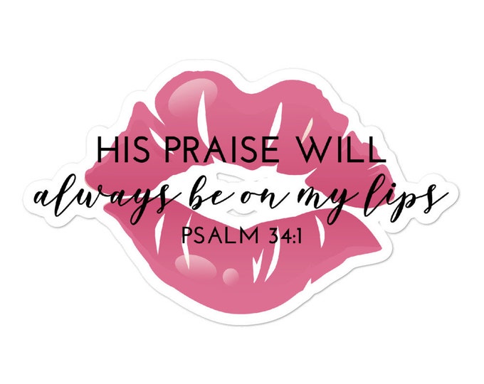 Psalm 34:1 Vinyl, Cool Stickers, Church Planner Stickers, Bible Journaling Stickers, Bible Verse Stickers, Hot Pink Lips, Praise Stickers