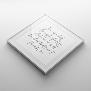 This is a mockup of what this Proverbs 22:6 unframed poster could look like framed in a white frame with a white mat. This Proverbs 22:6 unframed print says, Train up a child in the way he should go, and when he is old, he will not depart from it.