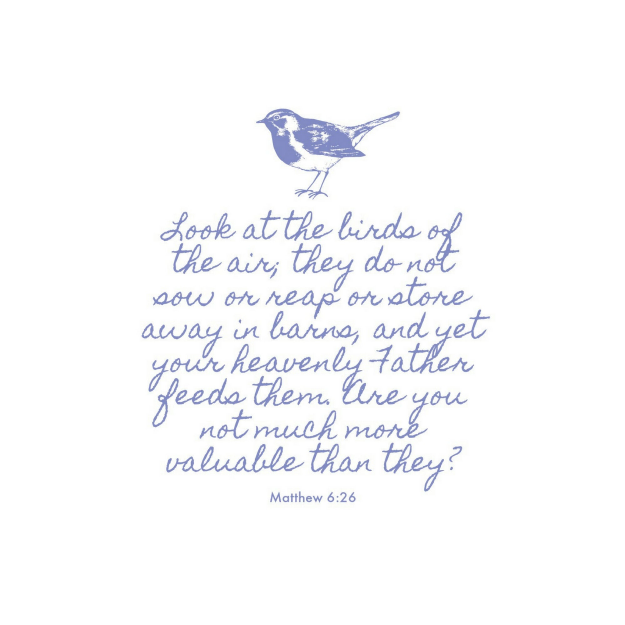 Matthew 6 26, Look at the Birds of the Air, Bible Verse Prints