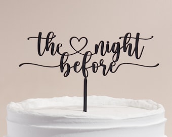 Acrylic The Night Before Wedding Rehearsal Dinner Cake Topper with Heart