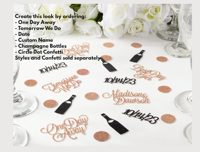 Tomorrow we do, One day away, custom bride and groom names and champagne bottle confetti