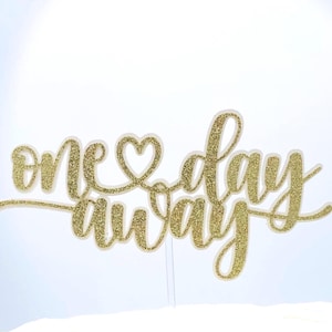 One Day Away Rehearsal Dinner Cake Topper / Custom Colors / 2 Layers / Custom Size Options
