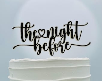 The Night Before Custom Rehearsal Dinner Cake Topper: Choice of 27 Colors