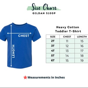 May include: Size chart for a toddler t-shirt made of heavy cotton. The chart shows the chest and length measurements in inches for sizes 2T through 6T.