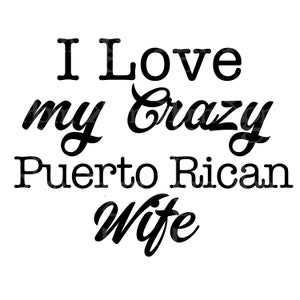 INSTANT DOWNLOAD - Crazy Puerto Rican Wife - Digital PNG file for Design, Cricut, Silhouette