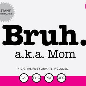 Bruh - aka Mom SVG-Dateien | Bundle Layered SVG, Cricut, Cut Dateien, Digitale Vektordatei | Beliebte SVG-Designs