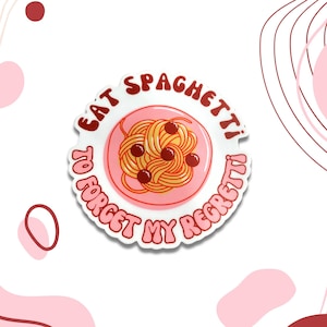 Eat Spaghetti To Forget My Regretti Sticker - Funny Pasta Decal