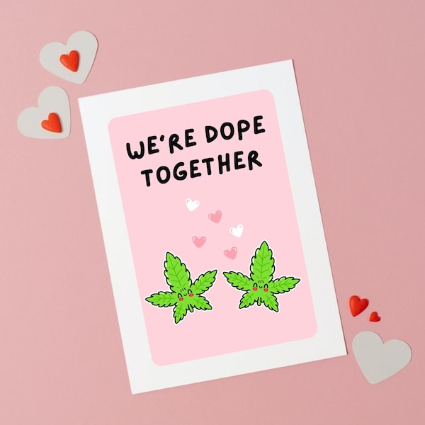 We're Dope Together, Funny Anniversary Card, 420 Anniversary, Weed Be Together, Stoner Gift