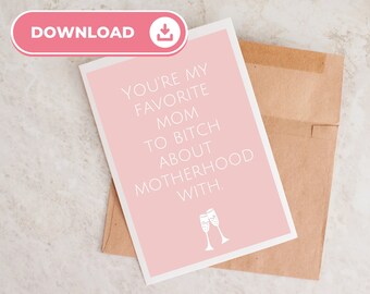 Printable You're My Favorite Mom, Funny Mom Card, Card For Mom BFF, Card For Mom Friend, Card For Moms On Mothers Day, Mothers Day