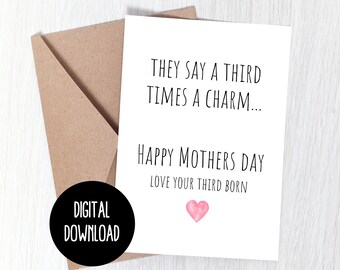 Printable Third Times A Charm, Funny Mothers Day Card, Mothers Day Card From Third Born, Mothers Day Youngest Sibling