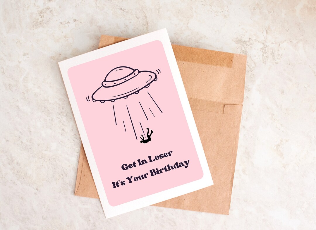 Funny Alien Birthday Card: "get in Loser" - Etsy