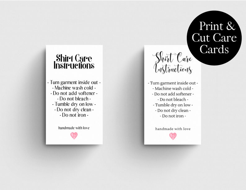 May include: Two printable cards with instructions for caring for a shirt. The cards are white with black text and a pink heart. The text on the cards reads "Shirt Care Instructions" and includes instructions for washing, drying, and ironing the shirt. The cards also include the phrase "handmade with love".