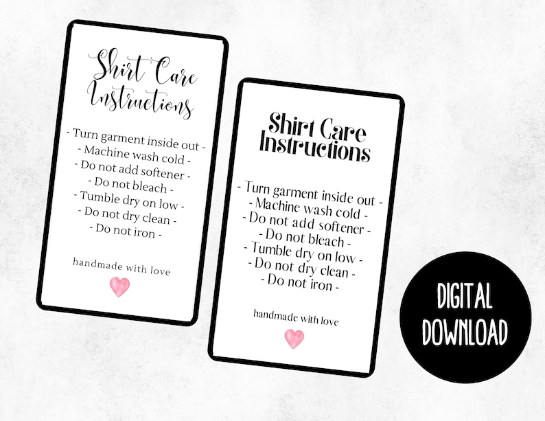 May include: Two printable cards with black text on a white background. The text reads "Shirt Care Instructions" and lists instructions for washing and drying a shirt. The cards are labeled "handmade with love" and "Digital Download".