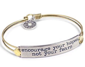 Encourage Your Hopes Not Your Fears Bracelet, Inspirational Jewelry, Encouragement Jewelry, Quote Bracelet, Graduation Gift BR409