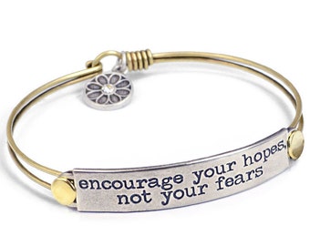 Inspirational Quote Bracelet: "Encourage Your Hopes" Burnished Silver Bangle