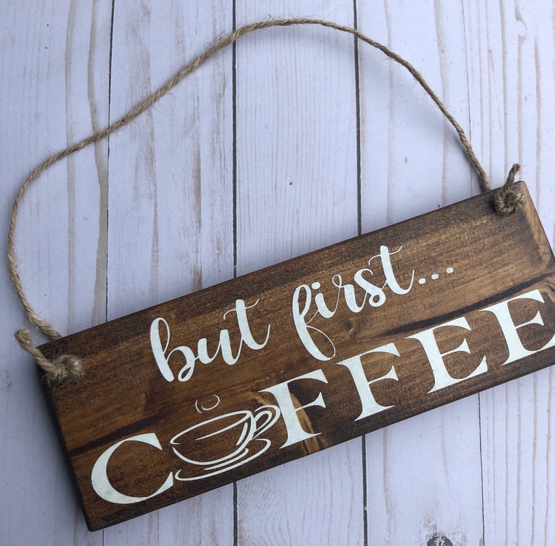 But First Coffee Sign Coffee Gift Coffee Decor Kitchen Wall Etsy