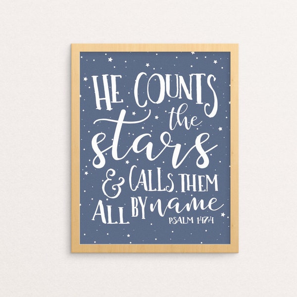 Scripture Wall Art | He Counts the Stars & Calls Them All By Name, Psalm 147:4 | Bible Verse Wall Art | Printable | Christian Wall Art