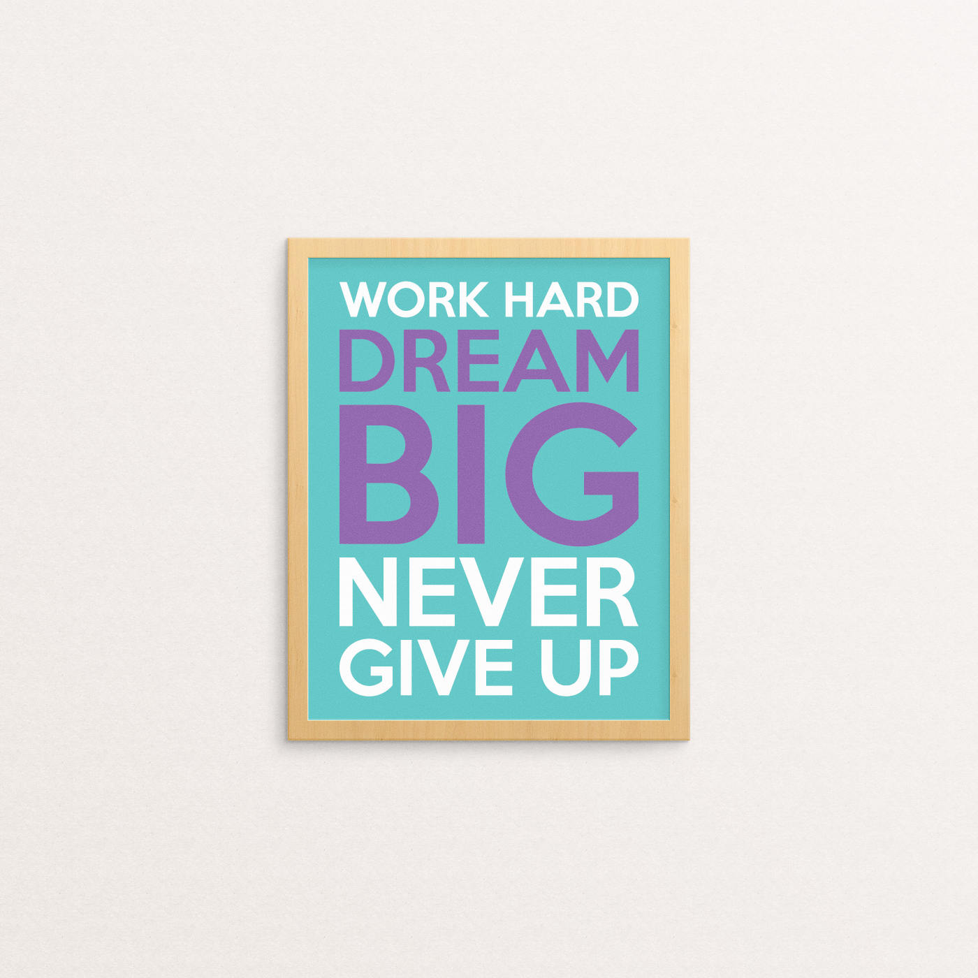 Work Hard Dream Big Never Give up Wall Art Print Dream Big Etsy