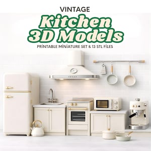 May include: A cream-coloured miniature kitchen set with gold accents, including a fridge, stove, microwave, and espresso machine. The image features the text "VINTAGE Kitchen 3D Models Printable Miniature Set & 13 STL Files."
