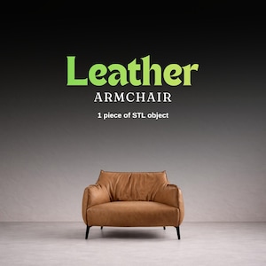 May include: A brown leather armchair with black legs. The word "Leather" is displayed in green, above the word "ARMCHAIR". The text "1 piece of STL object" is below the word "ARMCHAIR".