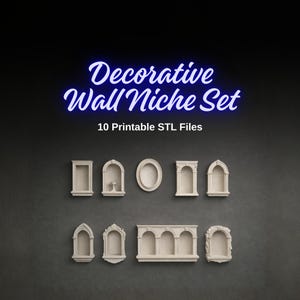 May include: A set of ten printable STL files for decorative wall niches. The niches are in various shapes, including rectangular, arched, and oval, and are displayed against a dark gray background. The text "Decorative Wall Niche Set" is written in a cursive font.