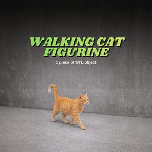 May include: An orange tabby cat figurine walking on a grey surface. The image features the text "WALKING CAT FIGURINE" in green and yellow, and "1 piece of STL object". The cat's fur is a mix of orange and light brown.