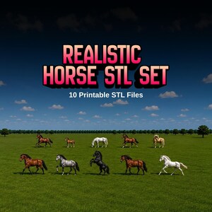 Könnte beinhalten: Eine digitale Grafik mit dem Text REALISTIC HORSE STL SET und 10 Printable STL Files. Unter dem Text sind zehn Pferde in verschiedenen Farben und Posen, darunter braun, weiß, schwarz und grau, auf einer grünen Wiese angeordnet.