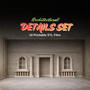 May include: An architectural details set with 10 printable STL files. The image shows a detailed model of a room with arched windows, columns, and a doorway. The text "Architectural DETAILS SET" is displayed in a stylized font.
