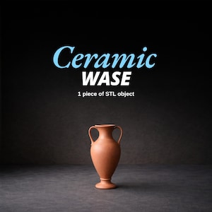 May include: A terracotta-colored ceramic vase with two handles. The vase has a rounded body and a flared base. The text "Ceramic WASE" is displayed in blue and white above the vase, with the text "1 piece of STL object" below.