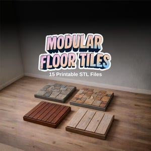 May include: Four modular floor tiles with different surface designs are displayed. The tiles include stone, wood plank, and wood slat patterns. The text "MODULAR FLOOR TILES" and "15 Printable STL Files" are displayed above the tiles.