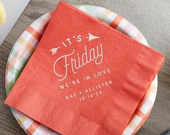 Personalized Luncheon Napkins - It's Friday, We're In Love - Wedding Napkins, Buffet, Brunch, BBQ Napkins, Custom Party Decor, Shower