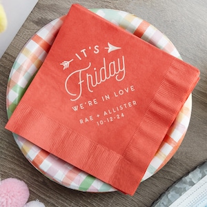 Personalized Luncheon Napkins - It&#39;s Friday, We&#39;re In Love - Wedding Napkins, Buffet, Brunch, BBQ Napkins, Custom Party Decor, Shower