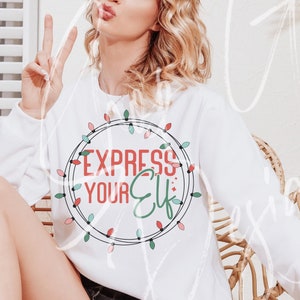 Christmas Elf Sweatshirt, express your elf Christmas crewneck, elf christmas sweater, elf christmas sweatshirt, christmas lights Sweatshirt