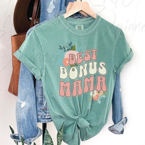 Best Bonus Mama Shirt, Bonus mama shirt, Best Bonus Mama Shirt, bonus mama shirt, Bonus mom mothers day gift, Step mom shirt, Step Mom Gift