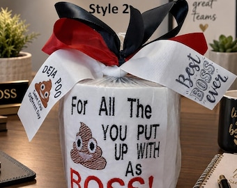 Boss - Monogrammed Funny Toilet Paper - For All The SH#! You Put up with as Boss! 2 Different Styles (pick 1) Boss's Day Oct 16th.
