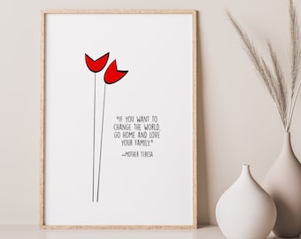 Mother Teresa Quote christian prayer art, Love Your Family, inspirational quote print with minimalist modern tulips, includes a PNG file!