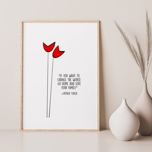 Mother Teresa Quote christian prayer art, Love Your Family, inspirational quote print with minimalist modern tulips, includes a PNG file!