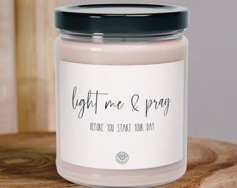 Prayer Candle, Light Me & Pray before you start your day, soy candle, religious gift, meditation focus candle