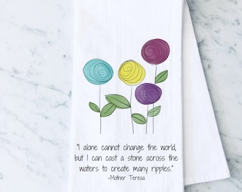 Mother Teresa Tea Towel, Catholic kitchen towel, I alone cannot change the world, St. Teresa of Calcutta, Faithful blessed gift for the home